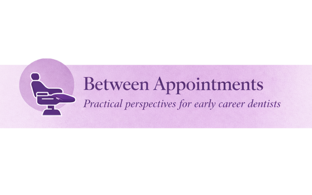 Practical Perspectives for Early Career Dentists